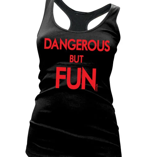 Dangerous but Fun Women's Racer Back Tank Top