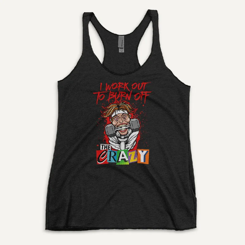 I Work Out To Burn Off The Crazy Women’s Tank Top