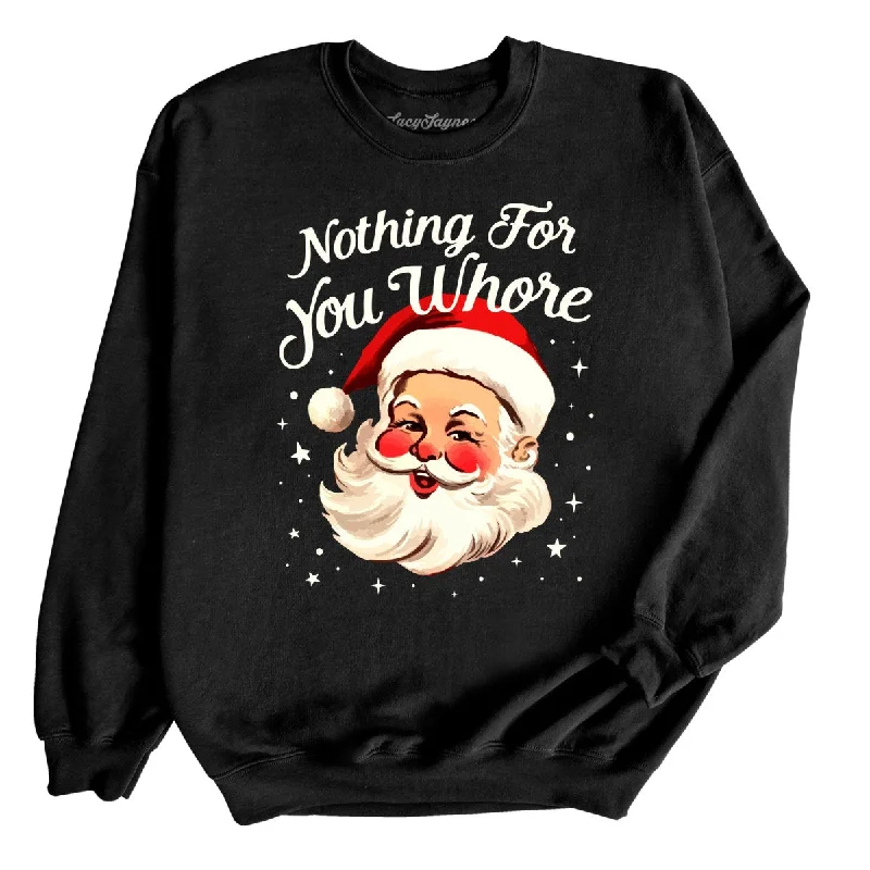 Nothing For You Sweatshirt