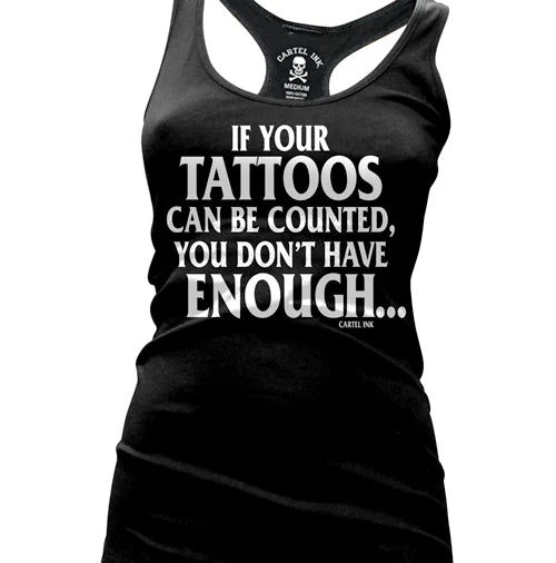 If Your Tattoos Can Be Counted Women's Racer Back Tank Top